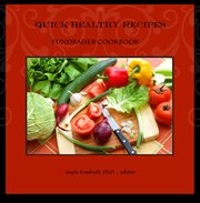 Quick healthy recipes. Fundraiser Cookbook cover image
