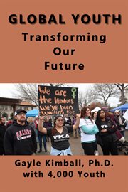 Global youth transforming our future. Brave, Comfortable With Diversity, and Caring cover image