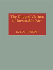 The dogged victims of inexorable fate cover image