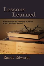 Lessons learned: practical insights into developing an effective adult or student choir ministry cover image