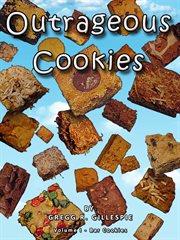 Outrageous cookies, volume i. Bar Cookies cover image
