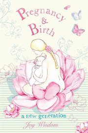 Pregnancy & birth. A New Generation cover image