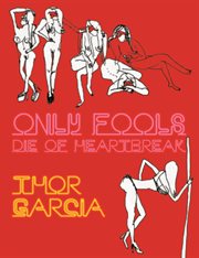 Only fools die of heartbreak. Stories by Thor Garcia cover image