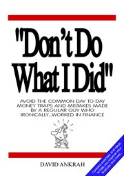 "Don't do what I did." cover image