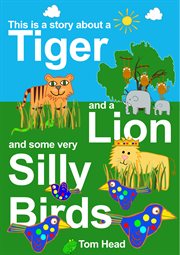 A tiger, a lion and some very silly birds cover image
