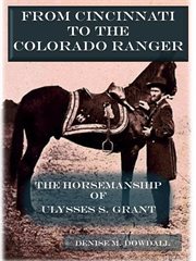 From Cincinnati to the Colorado Ranger: the horsemanship of Ulysses S. Grant cover image
