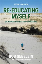 Re-educating myself : an introduction to a new civilization cover image
