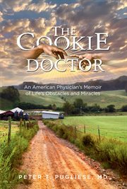 The cookie doctor: an American physician's memoir of life's obstacles and miracles cover image