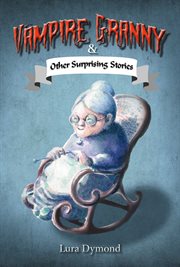 Vampire granny and other surprising stories cover image