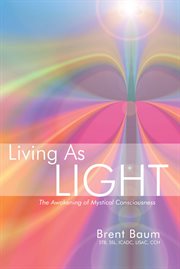 Living as light: the awakening of mystical consciousness cover image