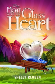 The man with the glass heart: a fable cover image