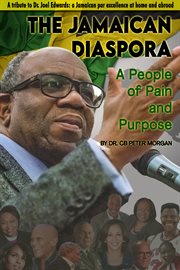 The jamaican diaspora. A People of Pain and Purpose cover image