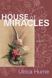 House of miracles: stories cover image