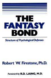 The fantasy bond: structure of psychological defenses cover image