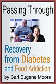 Passing through. Recovery from Diabetes and Food Addiction cover image
