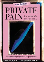Private pain - it's about life, not just sex. Understanding Vaginismus and Dyspareunia cover image