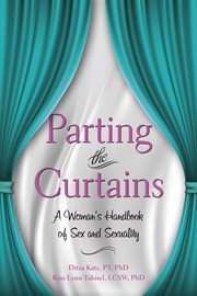 Parting the curtains. A Woman's Handbook of Sex and Sexuality cover image