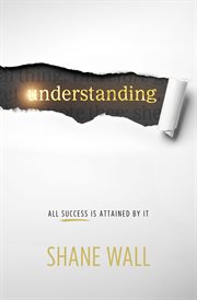 Understanding: all success is attained by it cover image