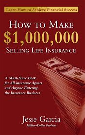 How to make a million dollars selling life insurance. How To Achieve Financial Success cover image