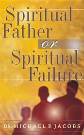 Spiritual father or spiritual failure cover image