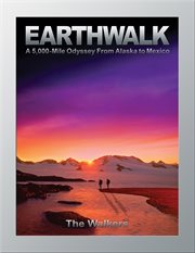 Earthwalk. A 5,000-Mile Odyssey From Alaska to Mexico cover image