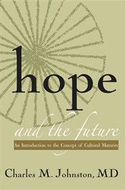 Hope and the future: an introduction to the concept of cultural maturity cover image