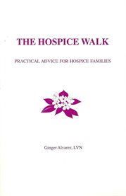 The hospice walk: practical advice for hospice families cover image