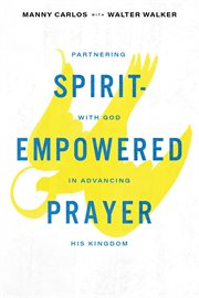 Spirit-empowered prayer. Partnering with God in Advancing His Kingdom cover image