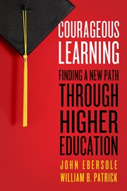 Courageous learning: finding a new path through higher education cover image