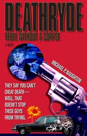 Deathryde: rebel without a corpse, a novel cover image