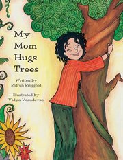 My mom hugs trees cover image