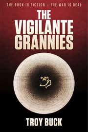 The vigilante grannies cover image