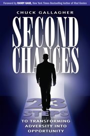 Second chances: 23 steps to transforming adversity into opportunity cover image