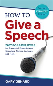 How to give a speech: easy-to-learn skills for more successful & profitable presentations, speeches, meetings, sales, and more! cover image