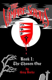 The vampire scrolls: the chosen one. Book 1 cover image