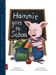 Hammie goes to school: book one of the adventures of Hammie cover image