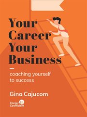 Your career, your business. coaching yourself to success cover image
