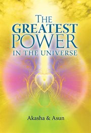 The greatest power in the universe cover image