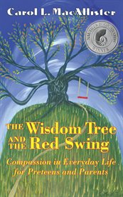 The wisdom tree and the red swing: thinking outside the box for preteens cover image