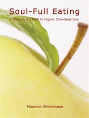 Soul-full eating: a (delicious!) path to higher consciousness cover image