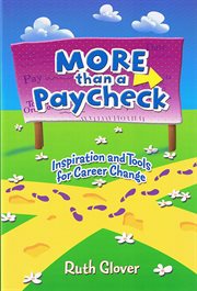 More than a paycheck. Inspiration and Tools for Career Change cover image