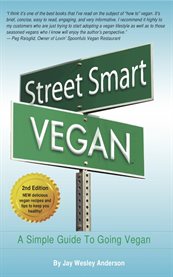 Street smart vegan: a simple system for going vegan cover image