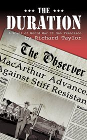The duration. A Novel of World War II San Francisco cover image