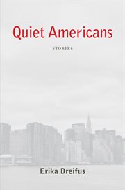 Quiet Americans: stories cover image