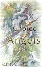 A choice of angels: a love story cover image