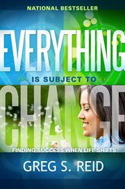 Everything is subject to change. Finding Success When Life Shifts cover image