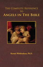 The complete reference to angels in the bible cover image
