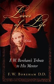 Lover of life: F.W. Boreham's tribute to his mentor cover image