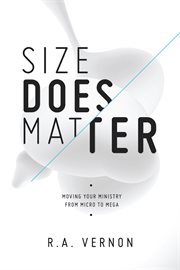 Size does matter: moving your ministry from micro to mega cover image