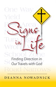 Signs in life. Finding Direction in Our Travels With God cover image